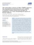 The antioxidant capacity of Mito-TEMPO improves the preimplantation development and viability of vitrified-warmed blasto..